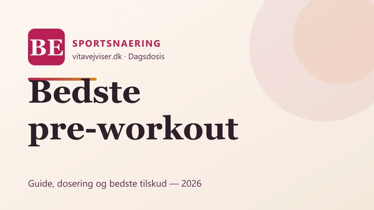 Bedste pre-workout 2026 – test og købsguide