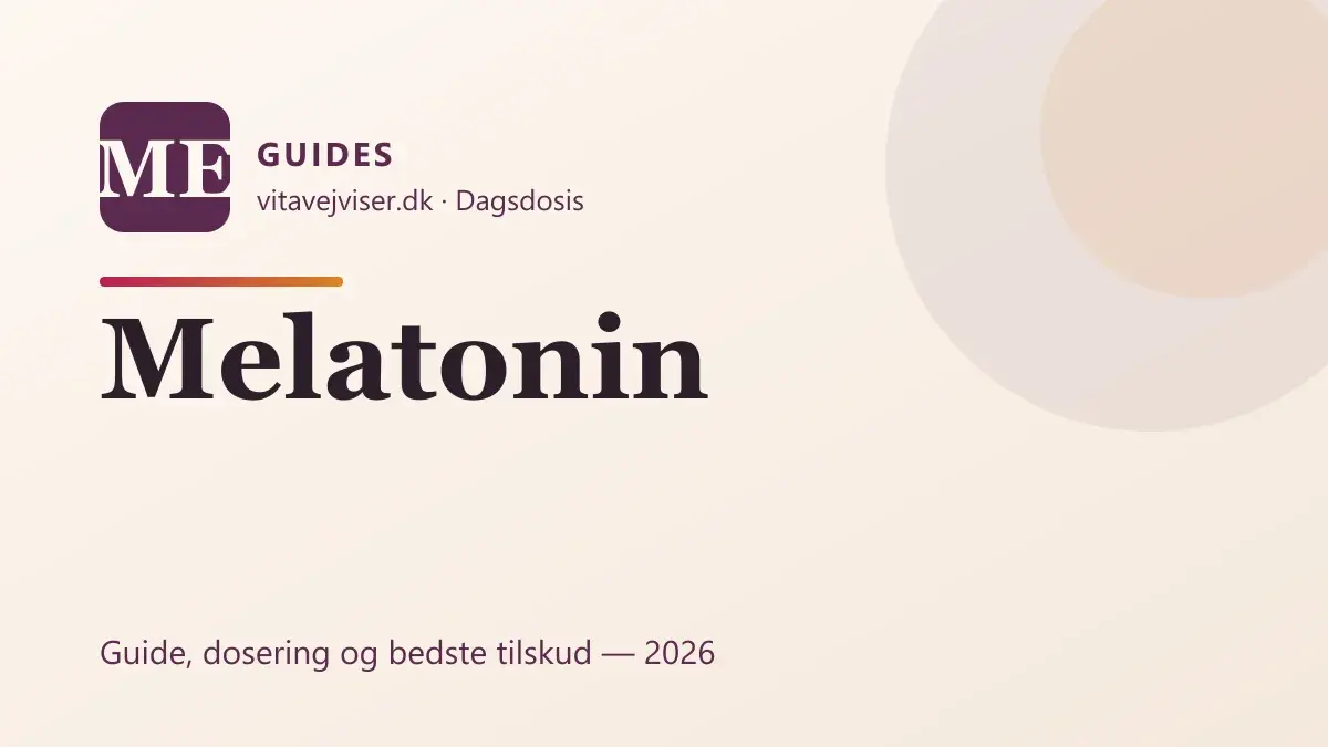 Melatonin 2026 – virkning, dosering, jetlag og dansk lovgivning